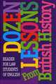 Dozen Lessons From British Histori. Reader For Law Students Of English, 