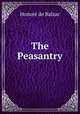 The Peasantry, Honore? de Balzac 