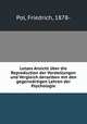Lotzes Ansicht uber die Reproduction der Vorstellungen und Vergleich derselben mit den gegenwartigen Lehren der Psychologie, Pol, Friedrich, 1878- 