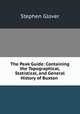 The Peak Guide: Containing the Topographical, Statistical, and General History of Buxton ., Stephen Glover 
