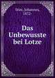 Das Unbewusste bei Lotze, Stier, Johannes, 1872- 