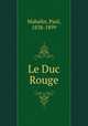 Le Duc Rouge, Mahalin, Paul, 1838-1899 