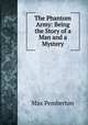 The Phantom Army: Being the Story of a Man and a Mystery, Max Pemberton 