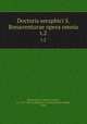Doctoris seraphici S. Bonaventurae opera omnia. t.2, Bonaventure, Saint, Cardinal, ca. 1217-1274,Collegium S. Bonaventurae (Rome, Italy) 