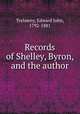 Records of Shelley, Byron, and the author, Trelawny, Edward John, 1792-1881 
