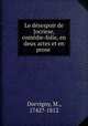 Le desespoir de Jocriese, comedie-folie, en deux actes et en prose, Dorvigny, M., 1742?-1812 
