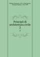 Principii di architettura civile. 2, Milizia, Francesco, 1725-1798,Cipriani, Giovanni Battista, 1766-1839 