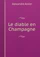 Le diable en Champagne, Alexandre Assier 