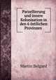 Parzellierung und innere Kolonisation in den 6 ostllichen Provinzen ., Martin Belgard 