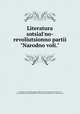 Литература социально-революционной части "Народной воли", Narodnaia volia (Political party),IAkovlev, Vasili IAkovlevich, 1861-1915, ed. Gosudarstvennyia prestupleniia v Rossii,Partiia sotsialistov-revoliutsionerov 