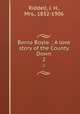 Berna Boyle. : A love story of the County Down.. 2, Riddell, J. H., Mrs., 1832-1906 