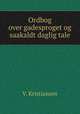 Ordbog over gadesproget og saakaldt daglig tale, V. Kristiansen 