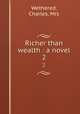 Richer than wealth : a novel. 2, Wethered, Charles, Mrs 
