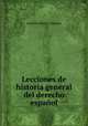 Lecciones de historia general del derecho espanol, Lorenzo Moret y Remisa 