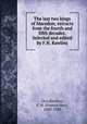 The last two kings of Macedon; extracts from the fourth and fifth decades. Selected and edited by F.H. Rawlins, Livy,Rawlins, F. H. (Francis Hay), 1850-1920 