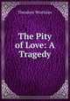 The Pity of Love: A Tragedy, Theodore Wratislaw 