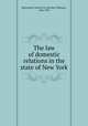 The law of domestic relations in the state of New York, Battershall, Fletcher W. (Fletcher Williams), 1866-1929 