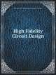 High Fidelity Circuit Design, Norman W. Crowhurst and George F. Cooper 