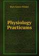 Physiology Practicums, Burt Green Wilder 