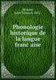 Phonologie historique de la langue franc?aise, Jules Edouard Blondel 