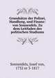 Grundsatze der Polizei, Handlung, und Finanz: von Sonnenfels. Zu dem Leitfaden des politischen Studiums, Sonnenfels, Josef von, 1732 or 3-1817 