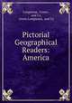 Pictorial Geographical Readers: America, Longmans, Green , and Co, Green Longmans, and Co 