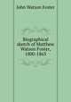Biographical sketch of Matthew Watson Foster, 1800-1863, John Watson Foster 