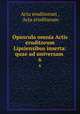 Opuscula omnia Actis eruditorum Lipsiensibus inserta: quae ad universam .. 6, Acta eruditorum , Acta eruditorum 