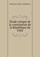 Etude critique de la constitution de la Republique du Chili, J. Benavente 