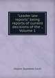 "Leader law reports" being reports of current decisions of the ., Volume 1, Ceylon. Supreme Court 