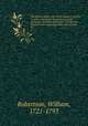 The history of the reign of the Emperor Charles V, with a view of the progress of society in Europe, from the subversion of the Roman Empire to the beginning of the 16th century. 03, Robertson, William, 1721-1793 