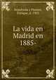 La vida en Madrid en 1885-, Sepulveda y Planter, Enrique, d. 1903 