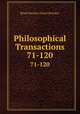 Philosophical Transactions. 71-120, Royal Society (Great Britain). 
