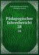 Pdagogischer Jahresbericht. 28, Pestalozzianum Zurich 