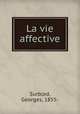 La vie affective, Surbled, Georges, 1855- 