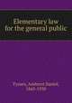 Elementary law for the general public, Tyssen, Amherst Daniel, 1843-1930 