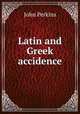 Latin and Greek accidence, John Perkins 