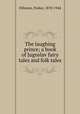 The laughing prince; a book of Jugoslav fairy tales and folk tales, Fillmore, Parker, 1878-1944 