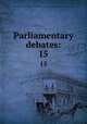 Parliamentary debates:. 15, Sierra Leone. House of Representatives,Sierra Leone. House of Representatives. Official report 