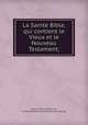 La Sainte Bible, qui contient le Vieux et le Nouveau Testament;, Martin, David, 1639-1721, tr,American Bible society. [from old catalog] 