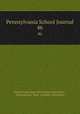 Pennsylvania School Journal. 46, Pennsylvania state educational association , Pennsylvania. Dept . of public instruction 
