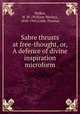 Sabre thrusts at free-thought, or, A defence of divine inspiration microform, Walker, W. W. (William Wesley), 1858-1945,Cobb, Thomas 