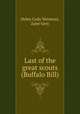 Last of the great scouts (Buffalo Bill), Helen Cody Wetmore, Zane Grey 