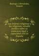 Las ordenes religiosas y los religiosos; estudio juridico sobre su existencia legal y capacidad civil en Espana, Buitrago y Hernandez 