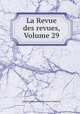 La Revue des revues, Volume 29, Quebec. Office d