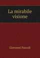 La mirabile visione, Giovanni Pascoli 