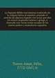 La Sagrada Biblia nuevamente traducida de la vulgata latina al espanol, aclarado el sentido de algunos lugares con la luz que dan los textos originales hebreo y griego, e ilustrada con varias notas sacadas de los santos padres y expositores sagrados, Torres Amat 