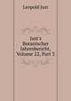 Just`s Botanischer Jahresbericht, Volume 22, Part 2, Leopold Just 