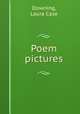 Poem pictures, Downing, Laura Case 