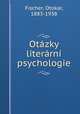 Otazky literarni psychologie, Fischer, Otokar, 1883-1938 